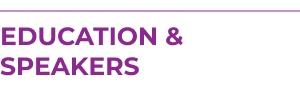 Education & Speakers